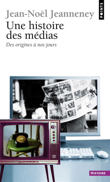 Une histoire des médias, des origines à nos jours