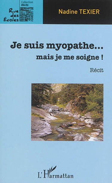 Je suis myopathe... mais je me soigne ! : récit