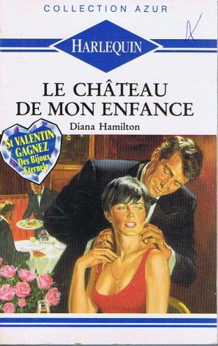 Le château de mon enfance : Collection Harlequin azur n°1220