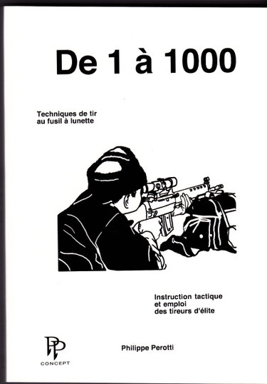 Couverture de De 1 à 1000: Techniques de tir au fusil à lunette, instruction tactique et emploi des tireurs d'élite