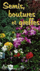 Semis, boutures et greffes