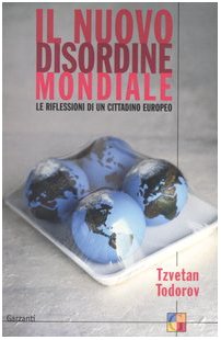 Couverture de Il nuovo disordine mondiale. Le riflessioni di un cittadino europeo par Tzvetan Todorov