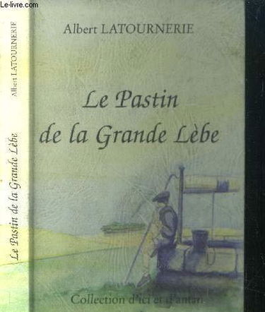 Le pastin de la Grande Lèbe (Collection D'ici et d'antan)