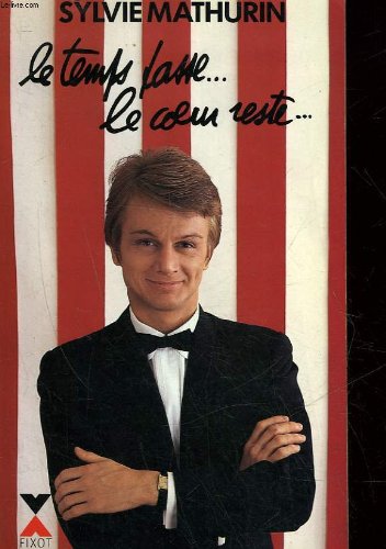 Le Temps passe... le coeur reste