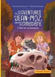 Les folles aventures de Jean-Moz, gardien de cimetière. Vol. 1. T.rex et compagnie