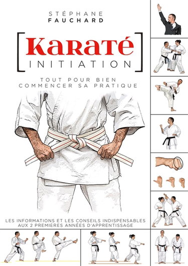 Couverture de Karaté : initiation : tout pour bien commencer sa pratique