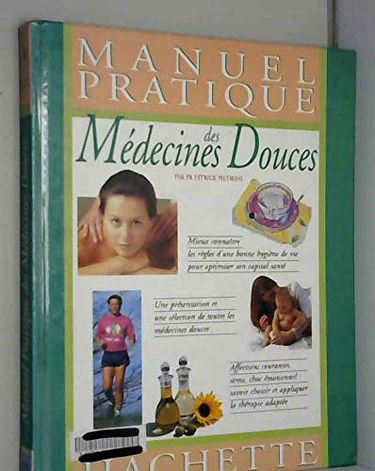 Manuel pratique des médecines douces