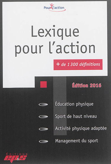 Couverture de Lexique pour l'action, + de 1.300 définitions : éducation physique, sport de haut niveau, activité sportive adaptée, management du sport