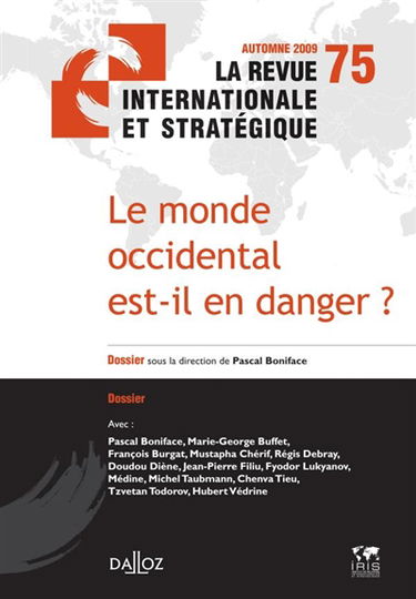 Revue internationale et stratégique, n° 75. Le monde occidental est-il en danger ?