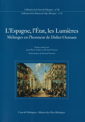 Couverture de L'Espagne, l'Etat, les Lumières : mélanges en l'honneur de Didier Ozanam