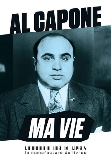 Al Capone, ma vie