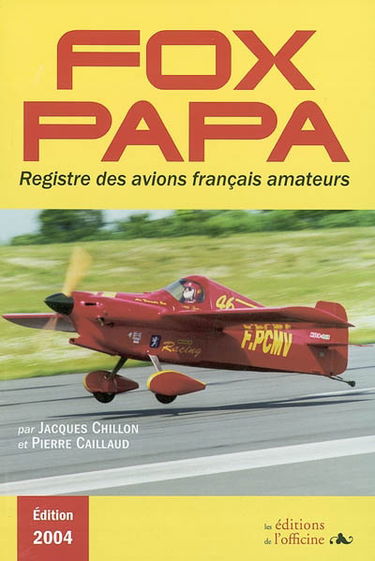 Fox papa 2004 : registre français des immatriculations d'avions amateurs : 1937-2003