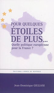 Pour quelques étoiles de plus... : quelle politique européenne pour la France ?