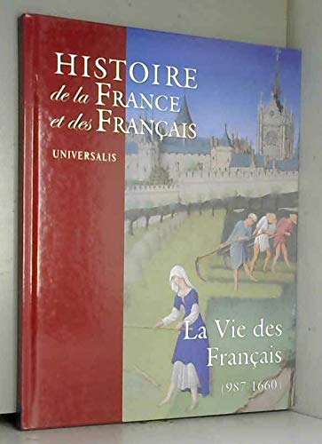 La vie des Français, 987-1660 (Histoire de la France et des Français)