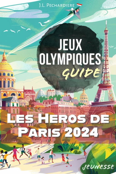 Couverture de Les héros de Paris 2024 : Guide des Jeux Olympiques pour Enfants: Jeux expliqués aux enfants d'une manière ludique. Pour Enfants et Parents !