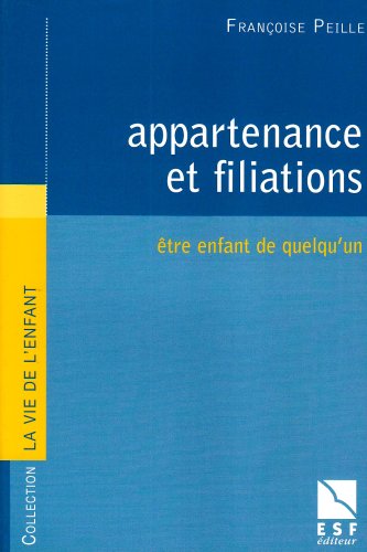 Appartenance et filiations : être l'enfant de quelqu'un