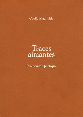 Couverture de Traces aimantes: Promenade poétique