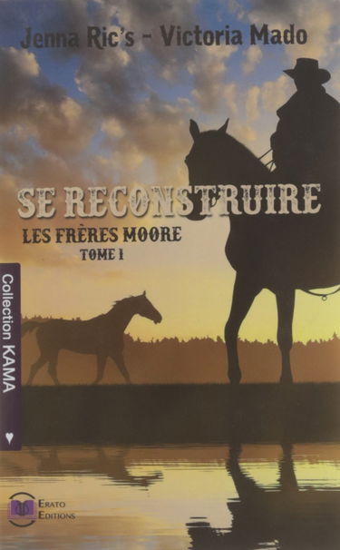 Les frères Moore: Tome 1, Se reconstruire