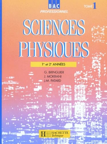 Sciences physiques : 1re et 2e années. Vol. 1