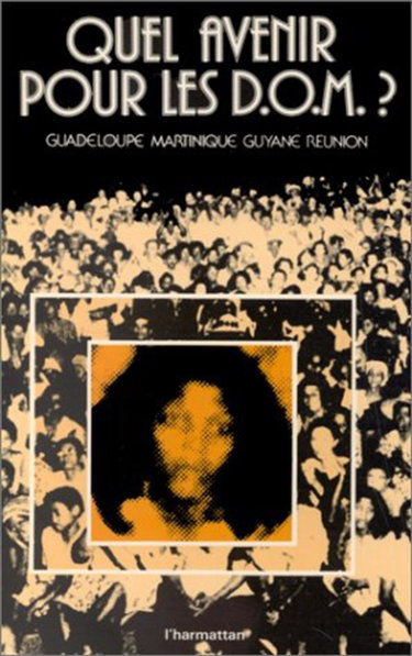 Couverture de Quel avenir pour les D.O.M.? : Guadeloupe, Martinique, Guyanne, Réunion par XXX