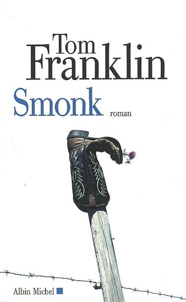 Smonk ou La ville des veuves : à savoir les aventures scabreuses de E. O. Smonk & de la putain Evavangeline dans le comté de Clarke, Alabama, au début du siècle dernier