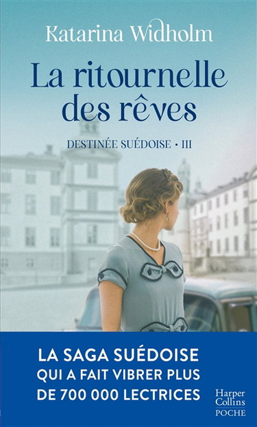 Destinée suédoise. Vol. 3. La ritournelle des rêves