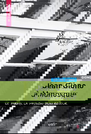 Jean Giono à Manosque : le Paraïs, la maison d'un rêveur