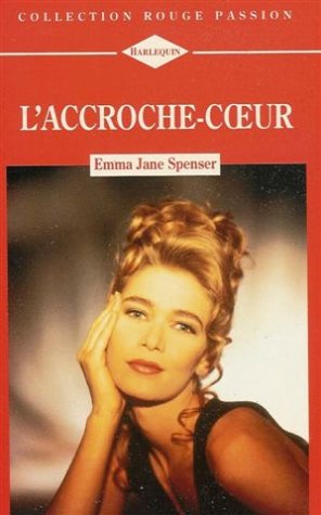 L'accroche-c ur : Collection : Harlequin rouge passion n° 688