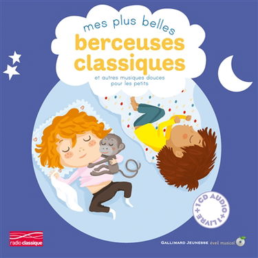 Mes plus belles berceuses classiques : et autres musiques douces pour les petits