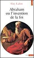 Abraham ou L'invention de la foi