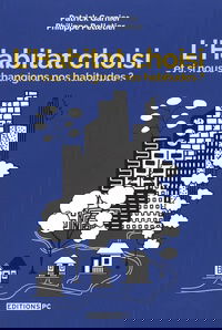 L'habitat choisi : et si nous changions nos habitudes ?