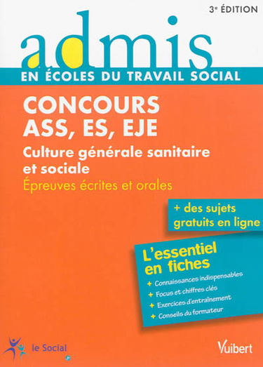 Concours ASS, ES, EJE : culture générale sanitaire et sociale : épreuves écrites et orales