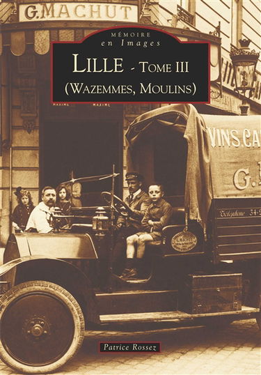 Lille. Vol. 3. Wazemmes, Moulins