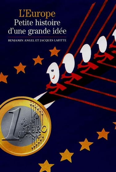 L'Europe : petite histoire d'une grande idée