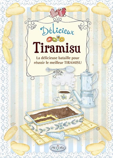 Couverture de La délicieuse bataille pour réussir le meilleur tiramisu par Piccolia