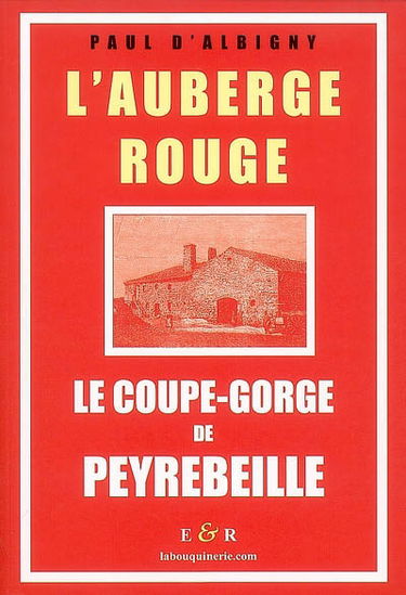L'auberge rouge : le coupe-gorge de Peyrebeille (Ardèche)
