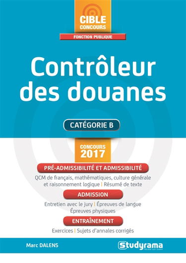 Contrôleur des douanes : catégorie B : concours 2017