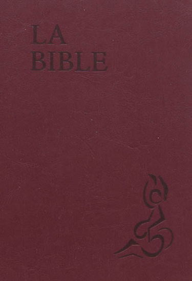 La Bible : Ancien Testament, intégrant les livres deutérocanoniques, et Nouveau Testament : Parole de vie
