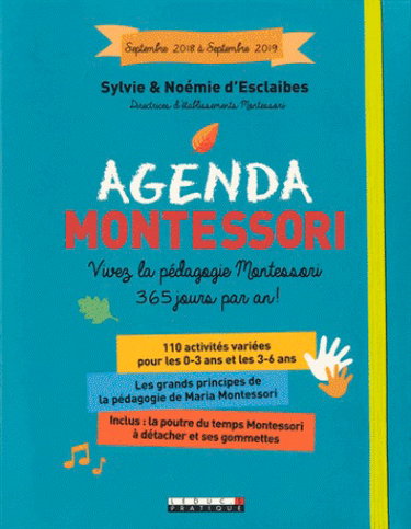Couverture de Agenda Montessori : vivez la pédagogie Montessori 365 jours par an ! : septembre 2018 à septembre 2019 par Sylvie d' Esclaibes