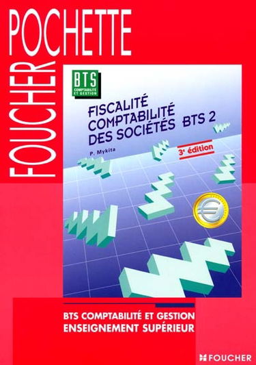 Fiscalité, comptabilité des sociétés : BTS 2 : BTS comptabilité et gestion, enseignement supérieur