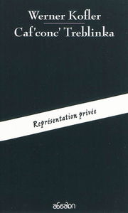 Caf'conc' Treblinka : représentation privée : pièce avec musique