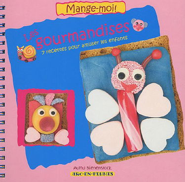 Les gourmandises : 7 recettes pour amuser les enfants