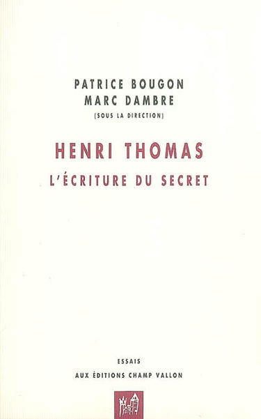 Henri Thomas : l'écriture du secret