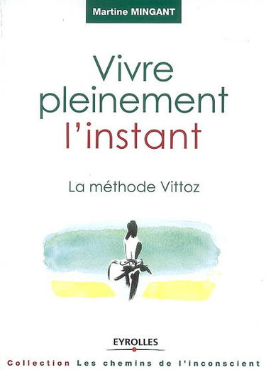Vivre pleinement l'instant : la méthode Vittoz