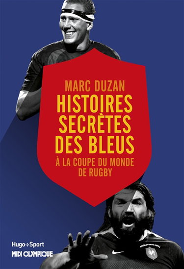 Couverture de Histoires secrètes des Bleus : à la Coupe du monde de rugby