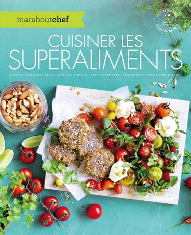 Couverture de Cuisiner les superaliments : quinoa, légumes secs, avocat, choux, fruits rouges, amandes et même chocolat...