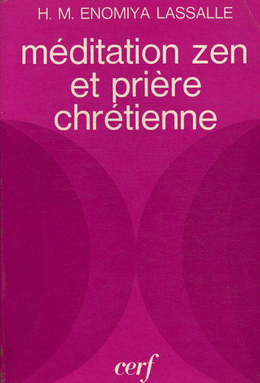 Méditation zen et prière chrétienne / Lassalle, Enomiya / Réf: 26397