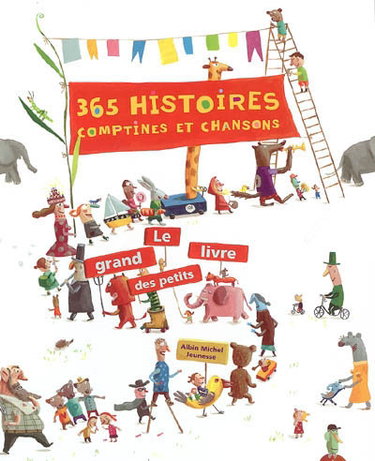 365 histoires, comptines et chansons : le grand livre des petits