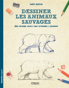 Dessiner les animaux sauvages : une méthode simple pour apprendre à dessiner