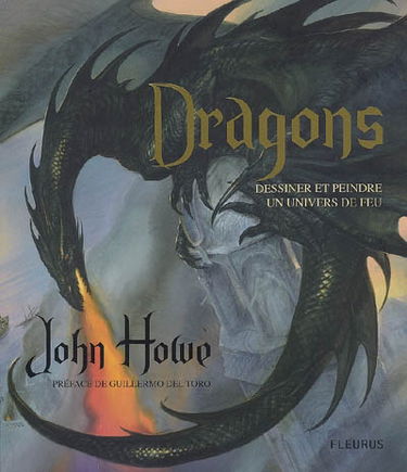 Dragons : dessiner et peindre un univers de feu